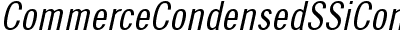 Commerce Condensed SSi Condensed Italic