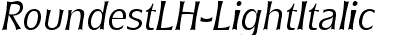 RoundestLH Italic